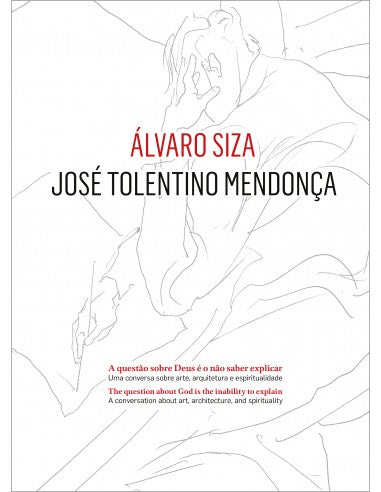 A questão sobre Deus é o não saber explicar - Álvaro Siza e José Tolentino Mendonça